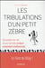 Les tribulations d'un petit Zèbre