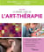 Le grand livre de l'art thérapie - panser ses blessures, libérer ses émotions et sa capacité à créer (4e édition)