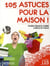 105 astuces pour la maison !
