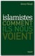 Islamistes : comment ils nous voient
