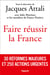 Faire réussir la france : 30 réformes majeures et 250 actions urgentes