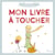 Le Petit Prince : mon livre à toucher