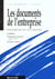 Les documents de l'entreprise - conception et utilisation - 3e edition
