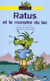 Ratus et le monstre du lac