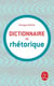 Dictionnaire de la rhétorique