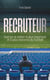 Recruteur : Tout sur le métier le plus important et le plus méconnu du football