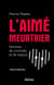 L'aimé meurtrier : femmes de criminels et de voyous