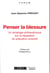 Penser la blessure - un éclairage philosophique sur la réparation du préjudice corporel