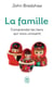 La famille - comprendre les liens qui nous unissent