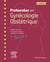 Protocoles en gynécologie obstétrique (5e édition)