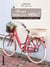 Il est beau mon vélo ! 10 tutos pour une chouette bicyclette