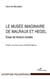Le musée imaginaire de Malraux et Hegel - essai de lecture croisée
