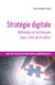 Stratégie digitale - méthodes et techniques pour créer de la valeur
