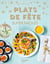 Plats de fête super faciles