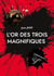 L'Or des Trois Magnifiques : La suite du film de Sergio Léone « le bon, la brute et le truand »