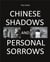 Chinese shadows and personal sorrows