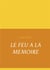 Le feu à la mémoire