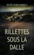 Rillettes sous la Dalle