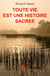 Toute vie est une histoire sacrée