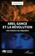 Abel Gance et la révolution : une histoire du Napoléon