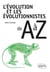 L'évolution et les évolutionnistes de A à Z