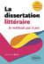 La dissertation littéraire, la méthode pas à pas : CPGE, université, concours