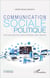 Communication sociale et politique - une perspective panoramique des savoirs