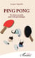 Ping pong, six mises au point pour trois personnages
