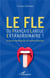 Le FLE ou francais langue extraordinaire ! un peu de linguistique pour en connaître davantage
