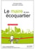 Le maire et son écoquartier - 21 maires temoignent