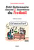 Petit dictionnaire absurde et impertinent du football