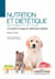 Nutrition et diététique du chien et du chat : un guide à l'usage du vétérinaire practicien