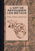 L'art de repousser les métaux, étain, cuivre, argent etc.