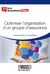 Optimiser l'organisation d'un groupe d'assurance