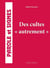 Des cultes autrement