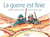 La guerre est finie