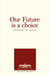 Our future is a choice : Reassessment, risks, readiness