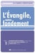 L'évangile, notre fondement - les brochures de la Gospel Coalition Tome 1
