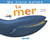 LA MER : UN LIVRE ANIME