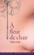 À fleur de chair