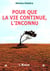 Pour que la vie continue, l'inconnu