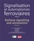 Signalisation et automatismes ferroviaires Tome 5