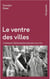 Le ventre des villes : Comment l'alimentation façonne nos vies