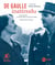 De Gaulle inattendu - archives et témoignages inédits