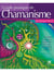 Guide pratique de chamanisme : Accédez au pouvoir magique de la Terre pour transformer votre vie
