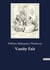 Vanity fair - an english novel by william makepeace thackeray, which follows the lives of becky shar