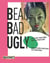 Beaubadugly : L'autre histoire de la peinture / The other History of Painting