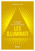 Les illuminati : le complot à l'origine de tous les complots