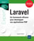 Laravel - Un Framework Efficace Pour Developper Vos Applications Php