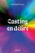 Casting en délire